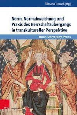 Norm, Normabweichung und Praxis des Herrschaftsübergangs in transkultureller Perspektive