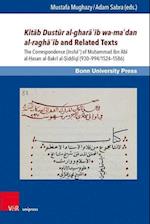Kitab Dustur al-ghara?ib wa-ma?dan al-ragha?ib and Related Texts