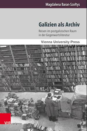 Galizien als Archiv