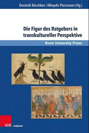 Die Figur des Ratgebers in transkultureller Perspektive