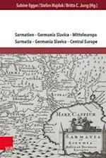 Sarmatien -- Germania Slavica -- Mitteleuropa. Sarmatia -- Germania Slavica -- Central Europe