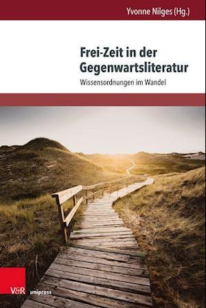 Frei-Zeit in der Gegenwartsliteratur