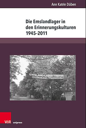 Die Emslandlager in den Erinnerungskulturen 1945--2011