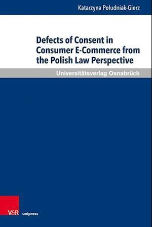 Defects of Consent in Consumer E-Commerce from the Polish Law Perspective