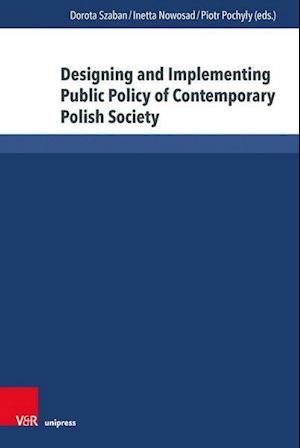 Designing and Implementing Public Policy of Contemporary Polish Society