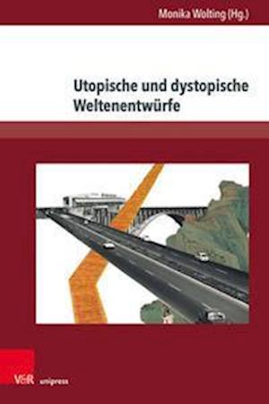 Utopische und dystopische Weltenentwurfe