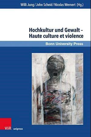 Hochkultur und Gewalt -- Haute culture et violence