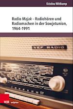 Radio Majak - Radiohören und Radiomachen in der Sowjetunion, 1964-1991