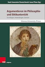 Argumentieren im Philosophie- und Ethikunterricht