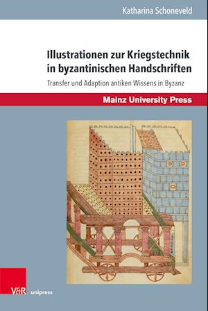 Illustrationen zur Kriegstechnik in byzantinischen Handschriften