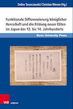 Funktionale Differenzierung königlicher Herrschaft und die Bildung neuer Eliten im Japan des 12. bis 14. Jahrhunderts
