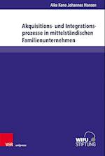 Akquisitions- und Integrationsprozesse in mittelständischen Familienunternehmen