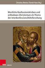 Westliche Konfessionskirchen und orthodoxes Christentum als Thema der Interkonfessionalitätsforschung