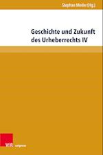 Geschichte und Zukunft des Urheberrechts IV