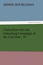 Chancellorsville and Gettysburg Campaigns of the Civil War - VI