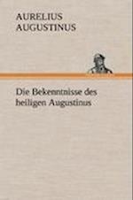 Die Bekenntnisse des heiligen Augustinus