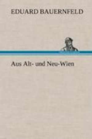 Aus Alt- und Neu-Wien