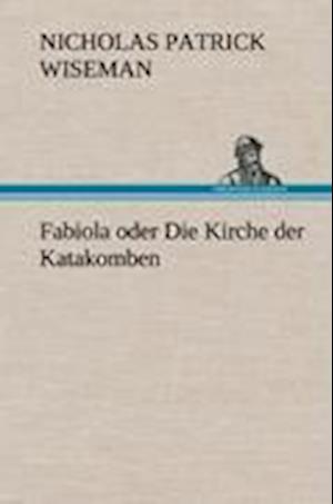 Fabiola oder Die Kirche der Katakomben