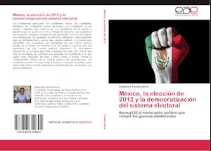 México, la elección de 2012 y la democratización del sistema electoral