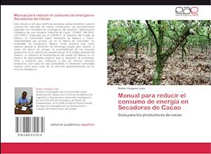 Manual para reducir el consumo de energía en Secadoras de Cacao