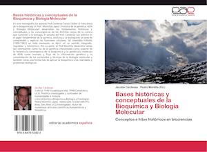 Bases históricas y conceptuales de la Bioquímica y Biología Molecular