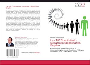 Las TIC Crecimiento, Desarrollo Empresarial, Empleo