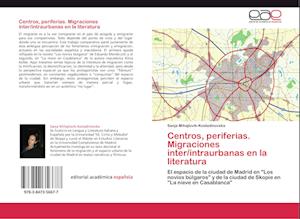 Centros, periferias. Migraciones inter/intraurbanas en la literatura