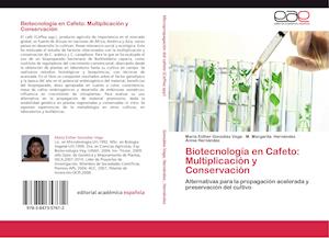 Biotecnología en Cafeto: Multiplicación y Conservación