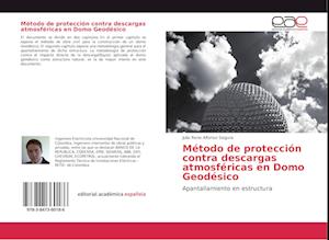 Metodo de proteccion contra descargas atmosfericas en Domo Geodesico