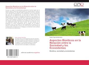 Aspectos Bioéticos en la Relación entre la Sociedad y los Ecosistemas