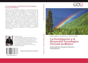 La Investigación y el Desarrollo Tecnológico Forestal en México