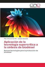 Aplicación de la tecnología supercrítica a la síntesis de biodiésel