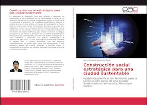 Construcción social estratégica para una ciudad sustentable