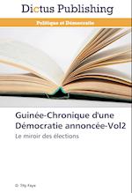 Guinée-Chronique d'une Démocratie annoncée-Vol2