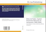 Elites de Poder, Capital Financiero Bancario En Venezuela (1980-2006)