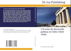 110 años de desarrollo político en Chile (1830-1940)