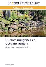 Guerres indigènes en Océanie Tome 1