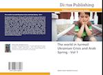 The world in turmoil Ukrainian Crisis and Arab Spring - Vol 1