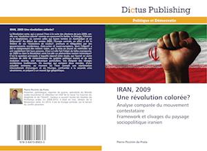 IRAN, 2009 Une révolution colorée?