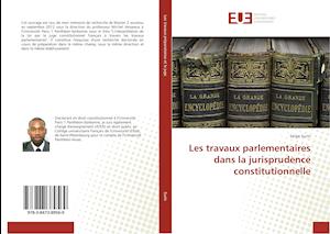 Les travaux parlementaires dans la jurisprudence constitutionnelle