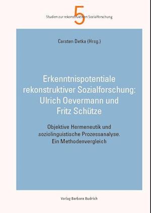Erkenntnispotentiale qualitativer Sozialforschung: Objektive Hermeneutik undsoziolinguistische Prozessanalyse
