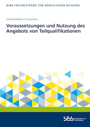 Voraussetzungen und Nutzung des Angebots von Teilqualifikationen