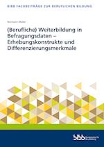 (Berufliche) Weiterbildung in Befragungsdaten - Erhebungskonstrukte und Differenzierungsmerkmale