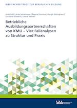 Betriebliche Ausbildungspartnerschaften von KMU - Vier Fallanalysen zu Struktur und Praxis