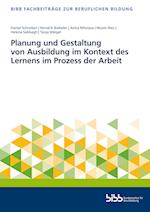 Planung und Gestaltung von Ausbildung im Kontext des Lernens im Prozess der Arbeit