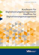 Kaufmann für Digitalisierungsmanagement/Kauffrau für Digitalisierungsmanagement