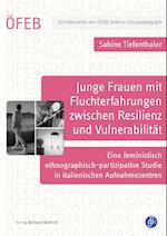 Junge Frauen mit Fluchterfahrungen zwischen Resilienz und Vulnerabilität