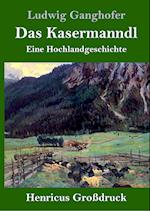 Das Kasermanndl (Großdruck)