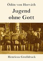 Jugend ohne Gott (Großdruck)