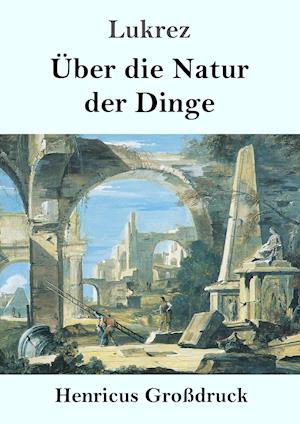 Über die Natur der Dinge (Großdruck)